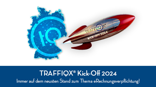 TRAFFIQX® Kick-Off 2024 | E-Rechnungsverpflichtung