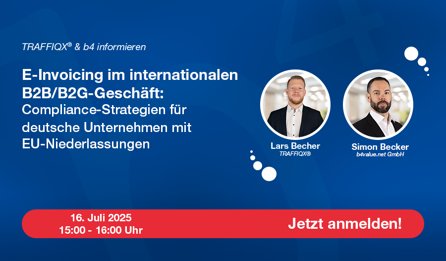 TRAFFIQX® & b4 | E-Invoicing im internationalen B2B/B2G-Geschäft: Compliance-Strategien für deutsche Unternehmen mit EU-Niederlassungen